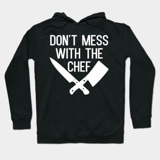 Don't Mess With The Chef Hoodie